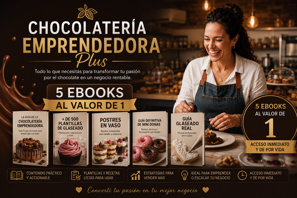 Chocolatería Emprendedora Plus — 5 Guías Premium al Precio de 1